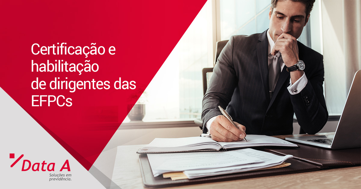 Certificação e habilitação de dirigentes das EFPCs